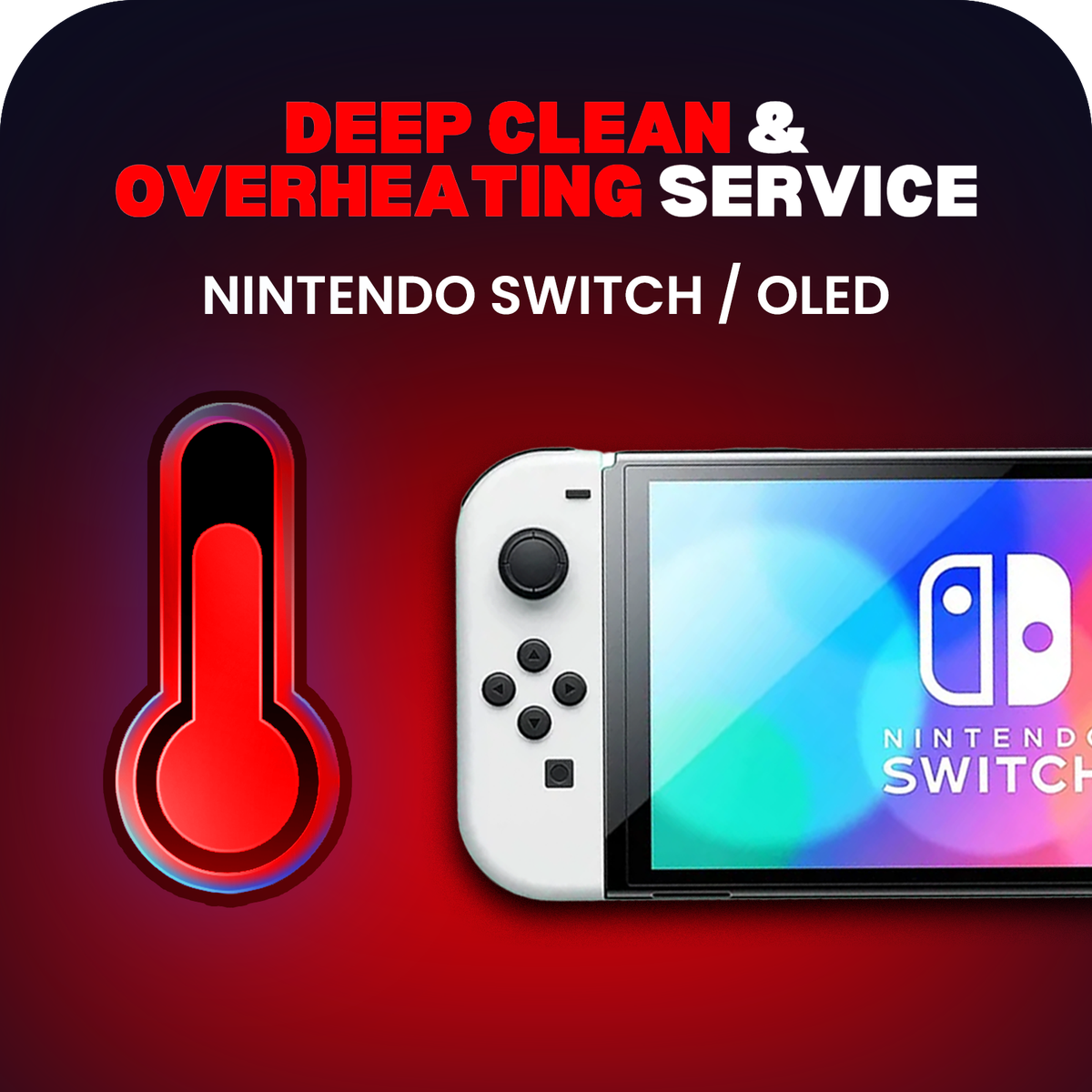 Nintendo Switch / OLED Deep Clean & Overheating Service
