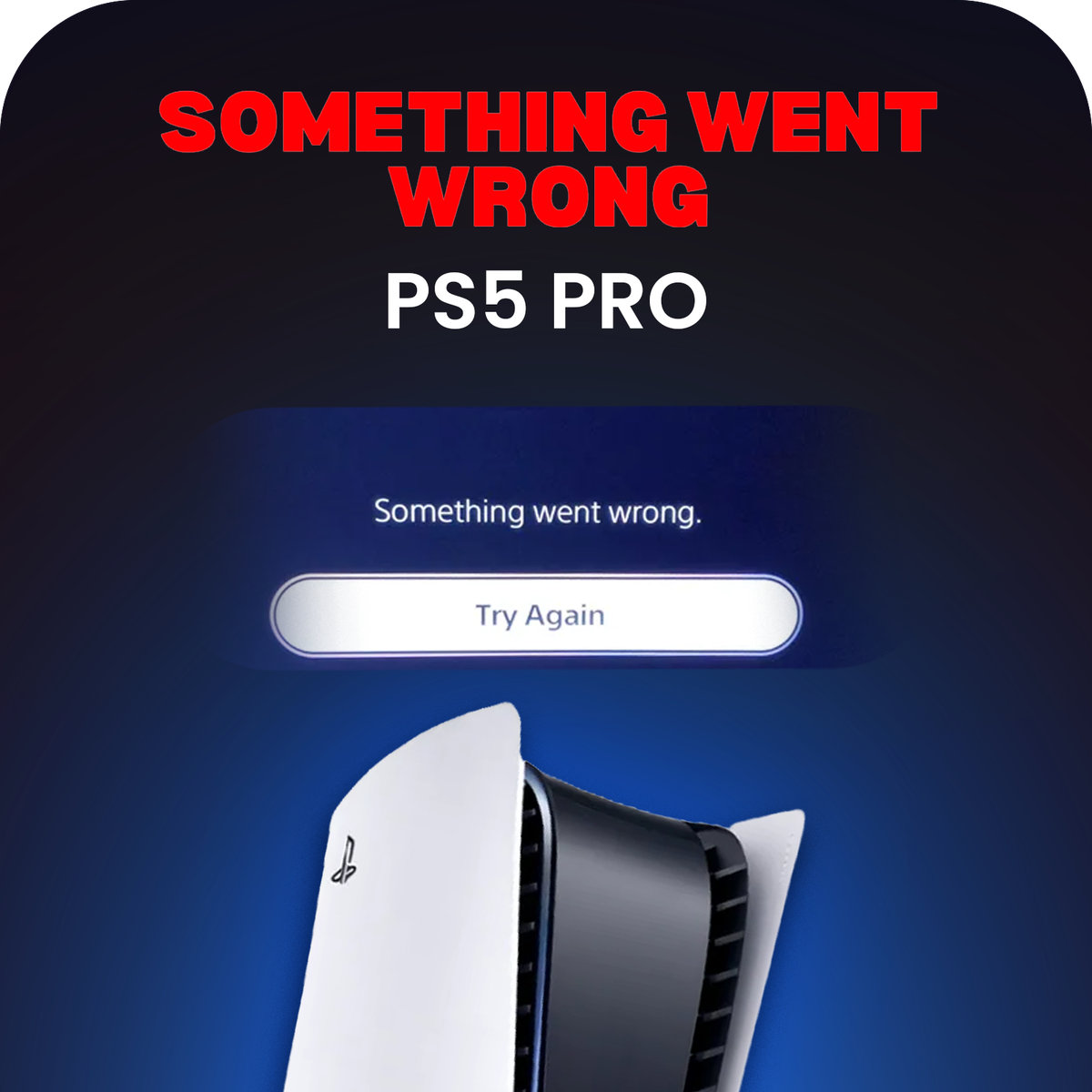 PlayStation 5 PS5 Pro Freezing / Something Went Wrong (CE-100095-5)