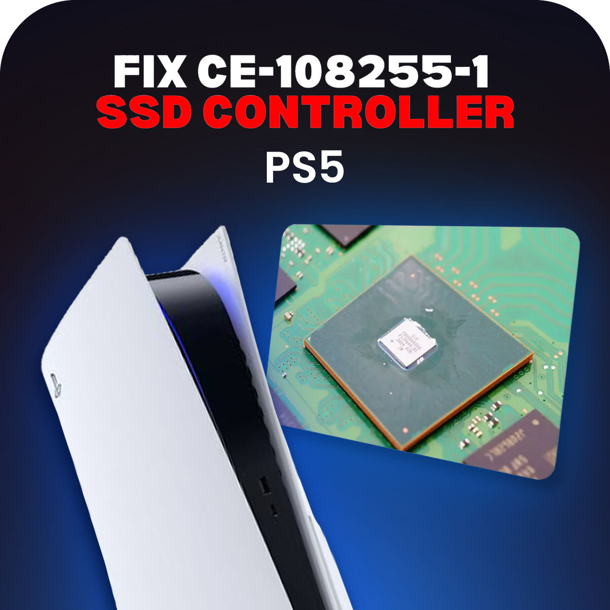 PlayStation 5 PS5 SSD Controller Repair - Fix CE-108255-1