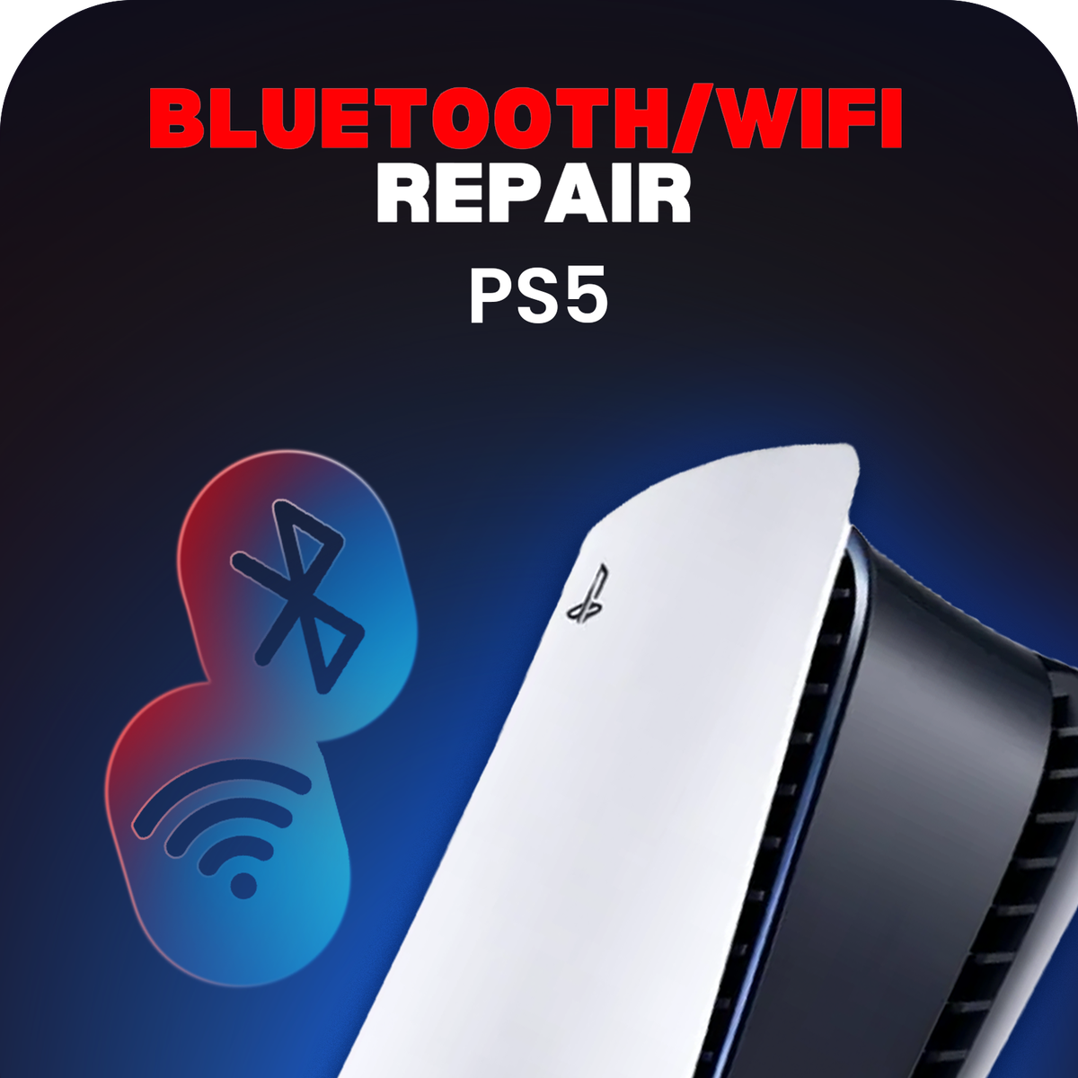 PS5 Bluetooth & Wi-Fi Connectivity Repair - Failed Connection Fix