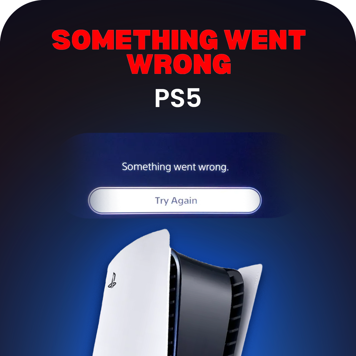 PlayStation 5 PS5 Freezing / Something Went Wrong (CE-100095-5)