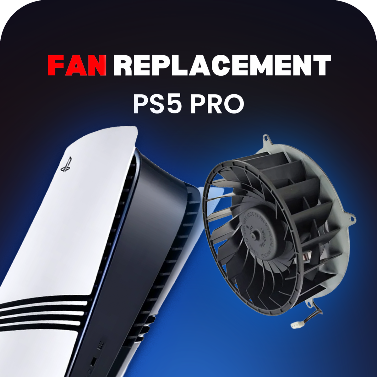 PS5 Pro Fan Replacement Repair - Fix Overheating & Loud Noises